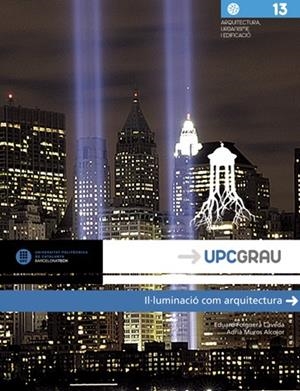 IL·LUMINACIÓ COM ARQUITECTURA | 9788476539378 | FOLGUERA CAVEDA, EDUARD / MUROS ALCOJOR, ADRIÀ