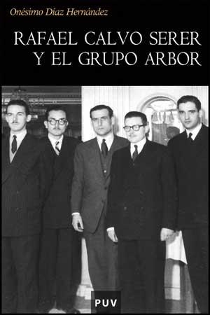 RAFAEL CALVO SERER Y EL GRUPO ARBOR | 9788437072654 | DÍAZ HERNÁNDEZ, ONÉSIMO