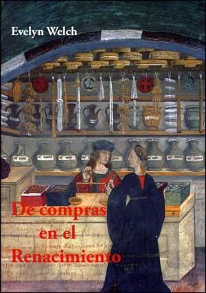 DE COMPRAS EN EL RENACIMIENTO | 9788437075365 | WELCH, EVELYN