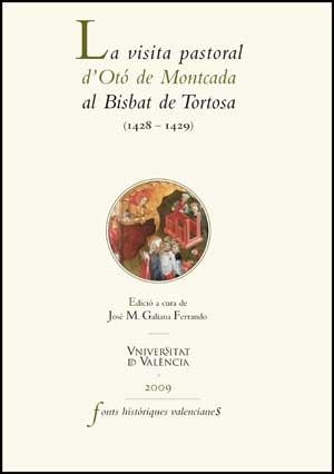 VISITA PASTORAL D'OTÓ DE MONTCADA AL BISBAT DE TORTOSA (1428-1429), LA | 9788437074078 | GALIANA FERRANDO, JOSÉ MARÍA