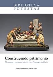 CONSTRUYENDO PATRIMONIO. MECENAZGO Y PROMOCIÓN ARTÍSTICA ENTRE AMÉRICA Y ANDALUCÍA. | 9788417429607 | VARIOS AUTORES