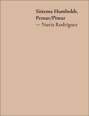 SISTEMA HUMBOLDT -PENSAR/PINTAR. NURIA RODRÍGUEZ | 9788491333043 | VARIOS AUTORES