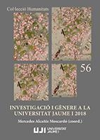 INVESTIGACIÓ I GÈNERE A LA UNIVERSITAT JAUME I 2018. | 9788417429065
