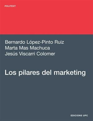 PILARES DEL MARKETING, LOS | 9788483019498 | LÓPEZ PINTO, BERNARDO / VISCARRI COLOMER, JESÚS / MAS MACHUCA, MARTA