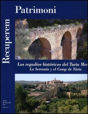 REGADÍOS HISTÓRICOS DEL TURIA MEDIO, LOS : LA SERRANÍA Y EL CAMP DE TÚRIA | 9788437076737 | VARIOS AUTORES