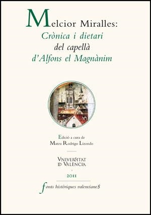 MELCIOR MIRALLES: CRÒNICA I DIETARI DEL CAPELLÀ D'ALFONS EL MAGNÀNIM | 9788437079035 | VARIOS AUTORES