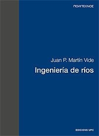 INGENIERÍA DE RÍOS | 9788483019009 | MARTÍN VIDE, JUAN PEDRO