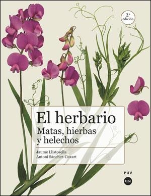 HERBARIO: MATAS, HIERBAS Y HELECHOS (2ª ED.), EL | 9788491344377 | LLISTOSELLA VIDAL, JAUME / SÀNCHEZ-CUXART, ANTONI