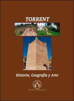 TORRENT: HISTORIA, GEOGRAFÍA Y ARTE | 9788437097367 | VARIOS AUTORES