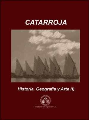 CATARROJA: HISTORIA, GEOGRAFÍA Y ARTE | 9788437097381 | VARIOS AUTORES