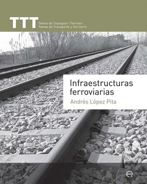 INFRAESTRUCTURAS FERROVIARIAS | 9788498804157 | LÓPEZ PITA, ANDRÉS