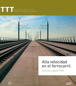 ALTA VELOCIDAD EN EL FERROCARRIL | 9788498804164 | LÓPEZ PITA, ANDRÉS