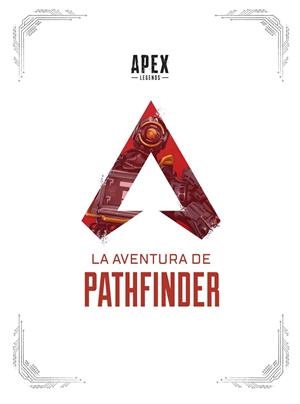 APEX LEGENDS : LA AVENTURA DE PATHFINDER | 9788467946352 | HAGOPIAN, MANNY / CASIELLO, TOM