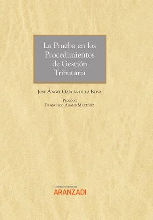 PRUEBA EN LOS PROCEDIMIENTOS DE GESTION TRIBUTARIA | 9788413904917 | GARCIA DE LA ROSA, JOSE ANGEL