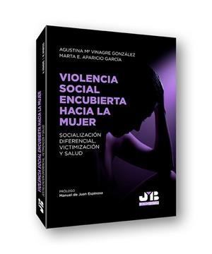 VIOLENCIA SOCIAL ENCUBIERTA HACIA LA MUJER | 9788412380941 | VINAGRE GONZALEZ, AGUSTINA MARIA