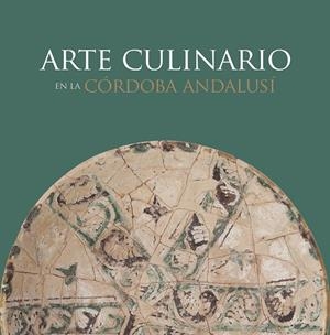 ARTE CULINARIO EN LA CORDOBA ANDALUSI | 9788496395985 | VARIOS AUTORES