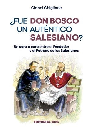 ¿FUE DON BOSCO UN AUTÉNTICO SALESIANO? | 9788413790459 | GHIGLIONE, GIANNI