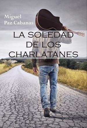 SOLEDAD DE LOS CHARLATANES, LA | 9788416822300 | PAZ CABANAS, MIGUEL