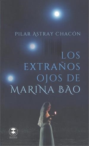 EXTRAÑOS OJOS DE MARINA BAO, LOS | 9788412394207 | ASTRAY CHACON, PILAR
