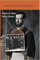 AMADEO DE SABOYA  JUAN DE MARIANA | 9788493763633 | PI I MARGALL, FRANCISCO