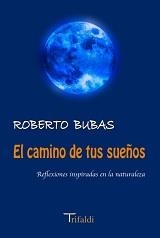 CAMINO DE TUS SUEÑOS EL | 9788493852054 | BUBAS, ROBERTO