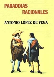 PARADOJAS RACIONALES | 9788493440114 | LÓPEZ DE VEGA, ANTONIO