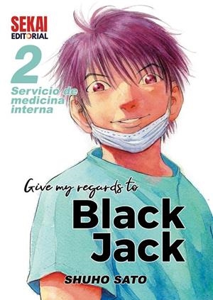 GIVE MY REGARDS TO BLACK JACK 02 : SERVICIO DE MEDICINA INTERNA | 9788412393026 | SATO, SHUHO