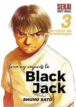 GIVE MY REGARDS TO BLACK JACK 03 : SERVICIO DE NEONATOLOGIA | 9788412393064 | SATO, SHUHO