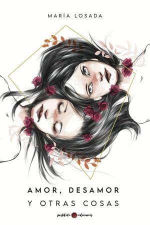 AMOR DESAMOR Y OTRAS COSAS | 9788412360943 | LOSADA, MARIA