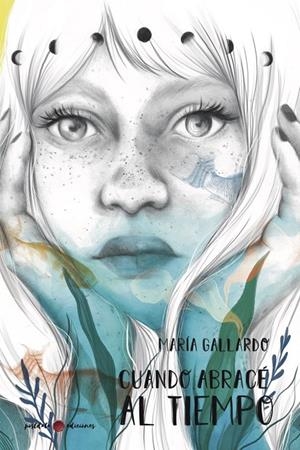 CUANDO ABRACE AL TIEMPO | 9788412360998 | GALLARDO, MARIA