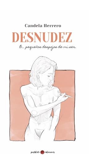 DESNUDEZ O PEQUEÑOS DESPOJOS DE MI SER | 9788412360974 | HERRERO, CANDELA