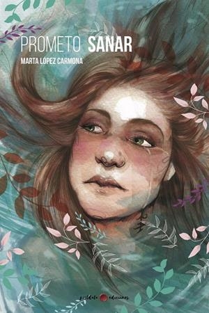 PROMETO SANAR | 9788412328219 | LOPEZ CARMONA, MARTA