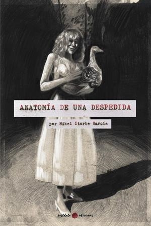 ANATOMIA DE UNA DESPEDIDA | 9788412251081 | ITURBE GARCIA, MIKEL