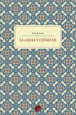 LLAMAS Y CENIZAS | 9788412251067 | MORENO, ERIK