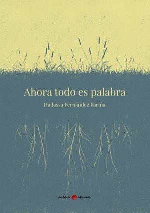 AHORA TODO ES PALABRA | 9788418873133 | FERNÁNDEZ FARIÑA, HADASSA