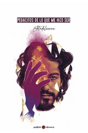 PEDACITOS DE LO QUE ME HIZO SER | 9788418873188 | SOLIS DE LA ROSA, JUAN JOSE