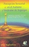 PERCEPCION SENSORIAL EN EL AUTISMO Y SINDROME DE ASPERGER | 9788461148073 | BOGDASHINA, OLGA