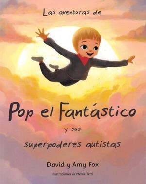 POP EL FANTASTICO Y SUS PODERES AUTISTAS | 9788494963919 | FOX, AMY / FOX, DAVID