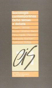 SOCIOLOGIA CONTEMPORÁNEA: 8 TEMAS DE DEBATE | 9788474760811 | BELTRÁN VILLALVA, MIGUEL/PÉREZ-AGOTE, ALFONSO/JIMÉNEZ BLANCO, JOSÉ/BOUZA ÁLVAREZ, FERMÍN/RODRÍGUEZ Z