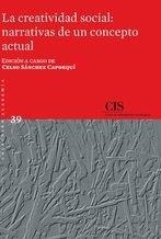 CREATIVIDAD SOCIAL. NARRATIVAS DE UN CONCEPTO ACTUAL | 9788474767520