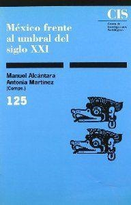 MEXICO FRENTE UMBRAL DEL SIGLO XXI | 9788474761719 | ALCANTARA, MANUEL