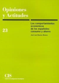 COMPORTAMIENTOS ECONÓMICOS DE LOS ESPAÑOLES : CONSUMO Y AHORRO | 9788474762761 | ALVAREZ ALVAREZ, JOSE LUIS