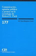 COMUNICACION, OPINION PUBLICA Y PRENSA EN LA SOCIOLOGIA DE ROBERT E. PARK | 9788474763065 | BERGANZA