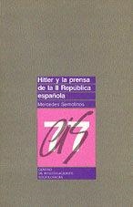 HITLER Y LA PRENSA DE LA II REPÚBLICA ESPAÑOLA | 9788474760880 | SEMOLINOS ARRIBAS, MERCEDES