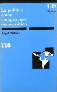 POLITICA COMO COMPROMISO DEMOCRÁTICO, LA | 9788474761535 | FLISFISCH, ÁNGEL