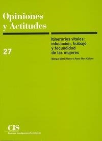 ITINERARIOS VITALES : EDUCACION,TRABAJO Y FECUNDIDAD DE LAS MUJERES | 9788474762907 | MARI-KLOSE