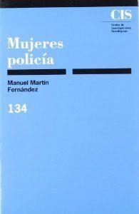 MUJERES POLICIA | 9788474761917 | MARTIN FERNANDEZ