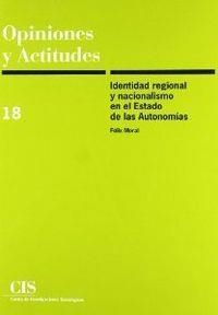 IDENTIDAD REGIONAL Y NACIONALISMO ESTADO AUTOMIAS | 9788474762587 | MORAL