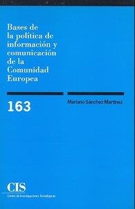 BASES DE LA POLITICA DE INFORMACIÓN Y COMUNICACION DE LA COMUNIDAD EUROPEA | 9788474762785 | SANCHEZ MARTINEZ, MARIANO