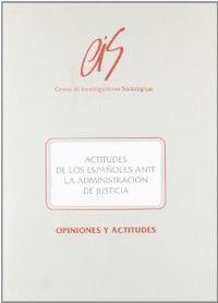 ACTITUDES DE LOS ESPAÑOLES ANTE LA ADMINISTRACIÓN DE JUSTÍCIA | 9788474761863 | TOHARIA